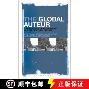 【3-4周达】The Global Auteur: The Politics of Authorship in 21st Century Cinema [9781501312625]