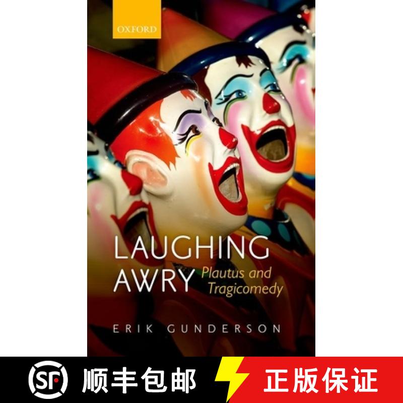 【3-4周达】Laughing Awry: Plautus and Tragicomedy [9780198729303]