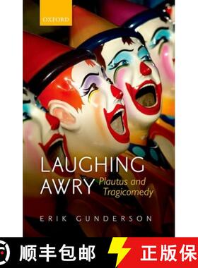 【3-4周达】Laughing Awry: Plautus and Tragicomedy [9780198729303]