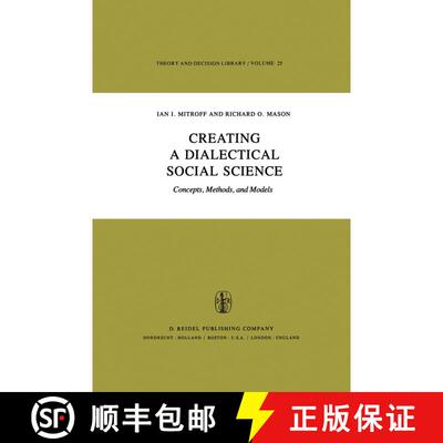 【3-4周达】Creating a Dialectical Social Science: Concepts, Methods, and Models [9789400984714]