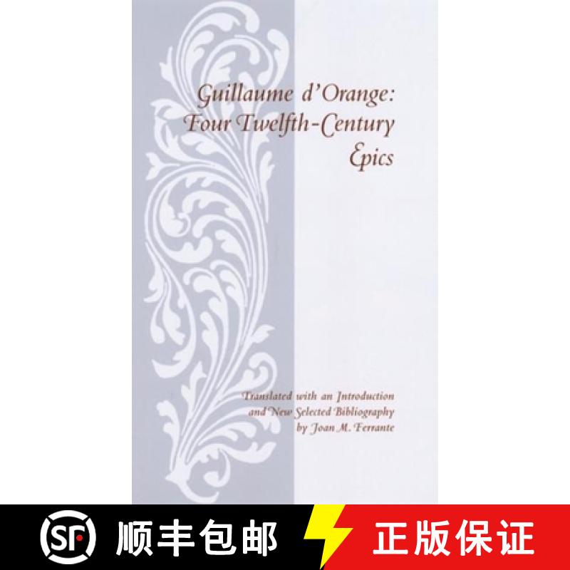 【3-4周达】Guillaume D'Orange: Four Twelfth-Century Epics [9780231123532]