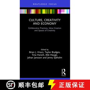 【3-4周达】Culture, Creativity and Economy: Collaborative Practices, Value Creation and Spaces of Cre... [9781032053301]