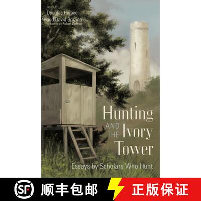 【3-4周达】Hunting and the Ivory Tower: Essays by Scholars Who Hunt [9781611178494]