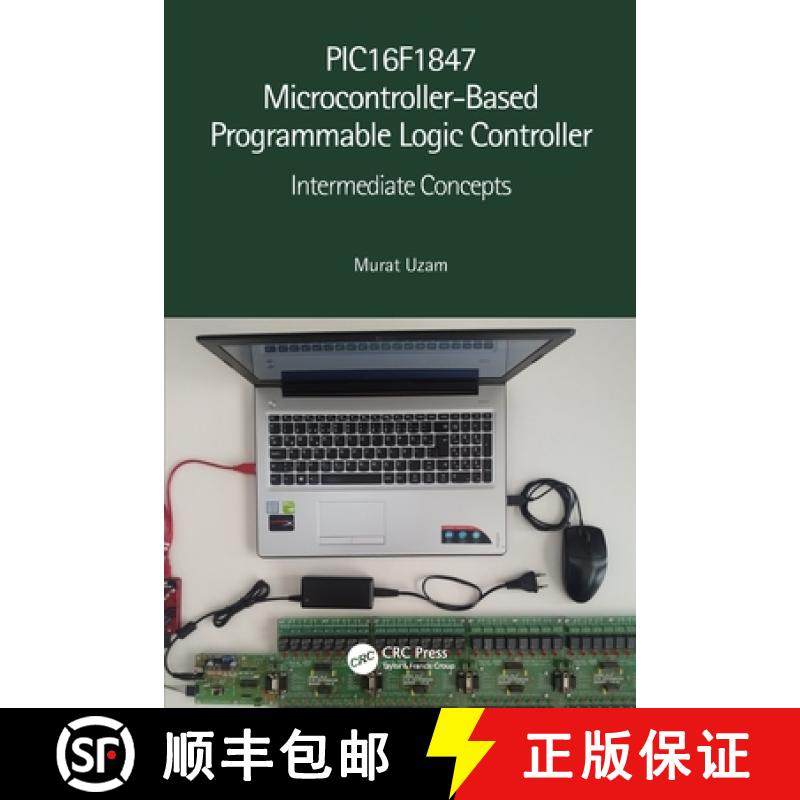【3-4周达】PIC16F1847 Microcontroller-Based Programmable Logic Controller: Intermediate Concepts [9780367556068]