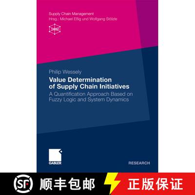 【3-4周达】Value Determination of Supply Chain Initiatives : A Quantification Approach Based on Fuzzy... [9783834926579]