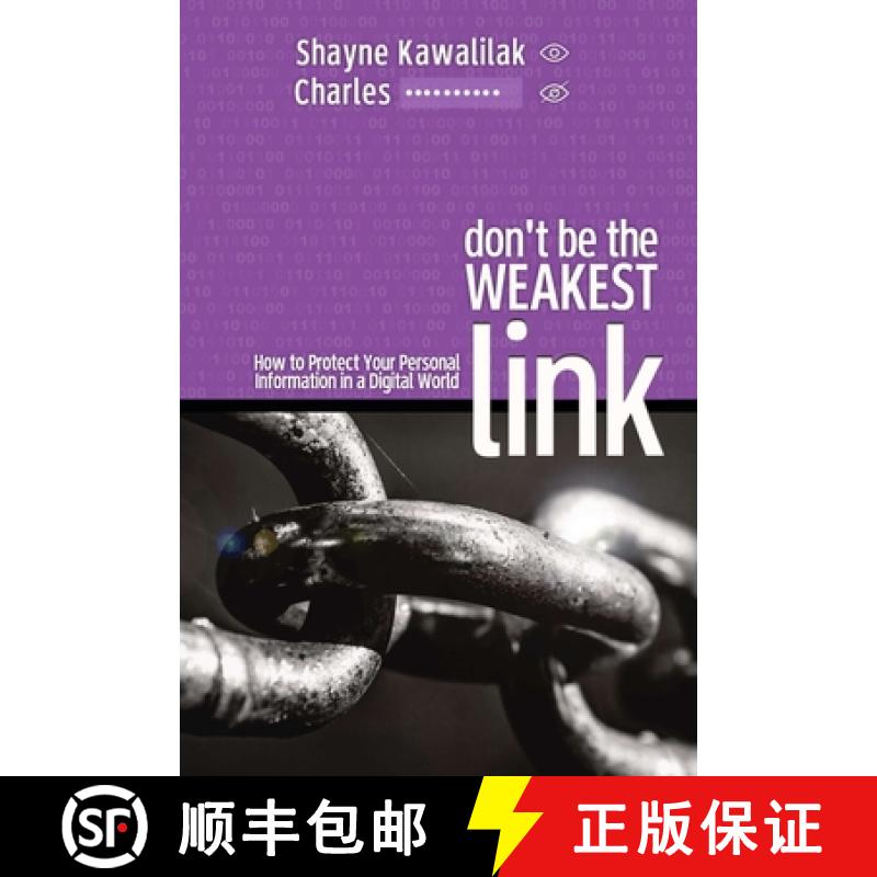 【2-3周达】Don't Be the Weakest Link: How to Protect Your Personal Information in a Digital World [9780993744037]