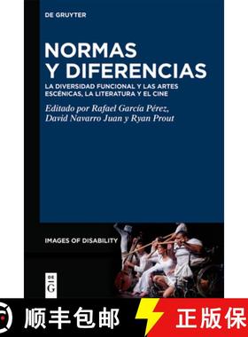 预订 Normas Y Diferencias: La Diversidad Funcional Y Las Artes Escénicas, La Literatura Y El Cine [9783111561073]