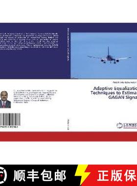 预订 Adaptive Equalization Techniques to Estimate GAGAN Signals [9786202052566]