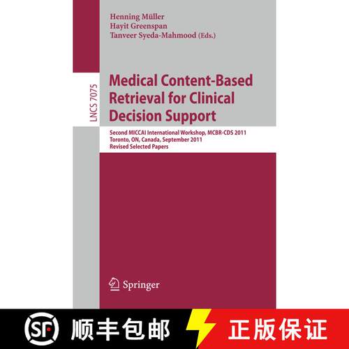 【3-4周达】Medical Content-Based Retrieval for Clinical Decision Support: Second MICCAI International... [9783642284595]