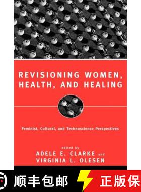 【3-4周达】Revisioning Women, Health and Healing : Feminist, Cultural and Technoscience Perspectives [9780415918466]