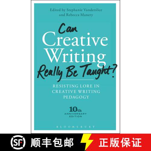 【3-4周达】Can Creative Writing Really Be Taught?: Resisting Lore in Creative Writing Pedagogy (10th ... [9781474285049]
