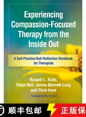 【3-4周达】Experiencing Compassion-Focused Therapy from the Inside Out: A Self-Practice/Self-Reflecti... [9781462535255]