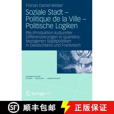 【3-4周达】Soziale Stadt - Politique de la Ville - Politische Logiken: (Re-)Produktion kultureller Di... [9783658002947]