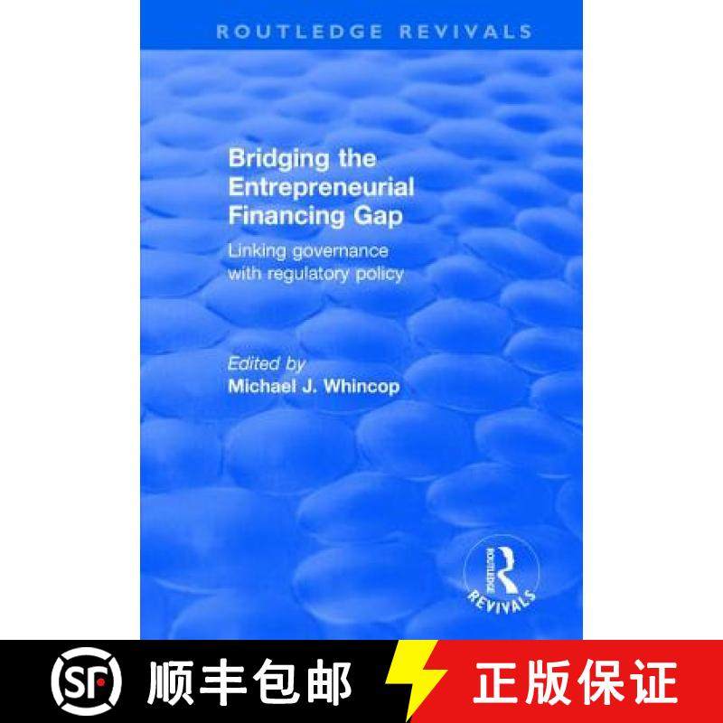 【3-4周达】Bridging the Entrepreneurial Financing Gap: Linking Governance with Regulatory Policy [9781138703186]