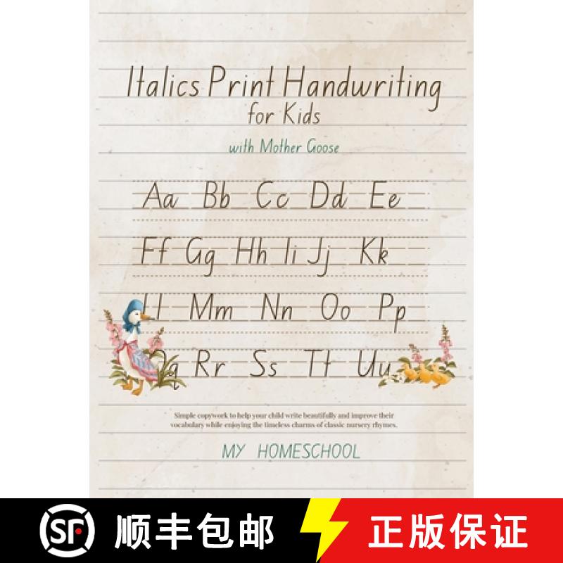 【3-4周达】Italic Print Handwriting for Kids with Mother Goose : Simple copywork to help your child w... [9780648604549]