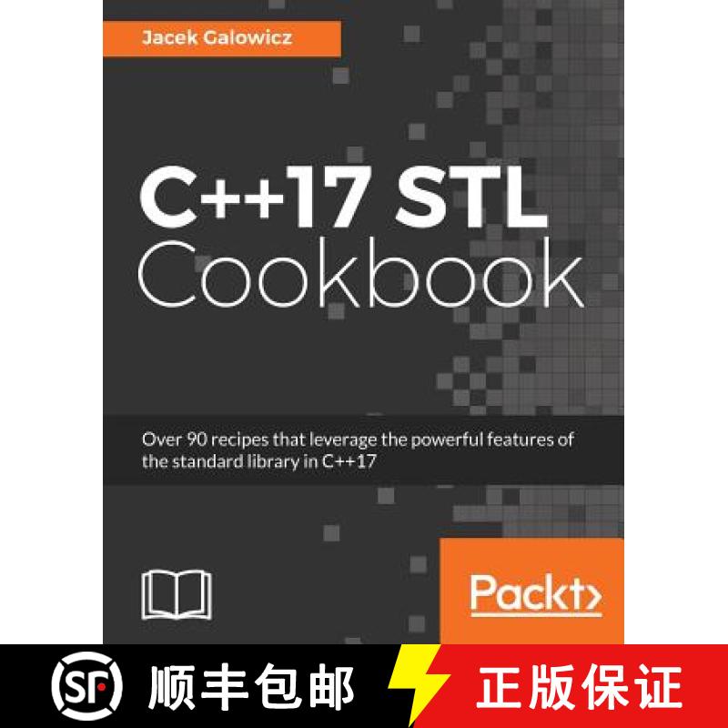 预订 C++17 STL Cookbook: Discover the latest enhancements to functional programming and lambda expres... [9781787120495]