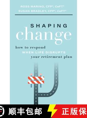 【3-4周达】Shaping Change : How To Respond When Life Disrupts Your Retirement Plan [9781642252088]