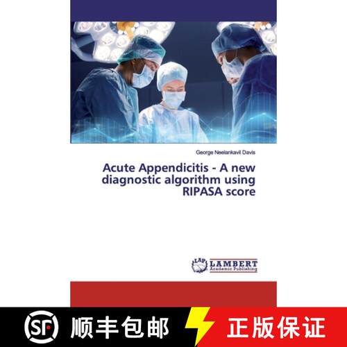 预订 Acute Appendicitis - A new diagnostic algorithm using RIPASA score [9786200226570]