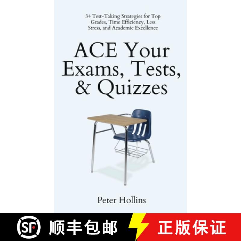 【3-4周达】ACE Your Exams, Tests, & Quizzes: 34 Test-Taking Strategies for Top Grades, Time Efficienc... [9781647433680]