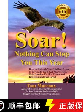 【3-4周达】Soar! Nothing Can Stop You This Year: How to Unleash Your Hidden Power to Persuade Well, G... [9780997809817]
