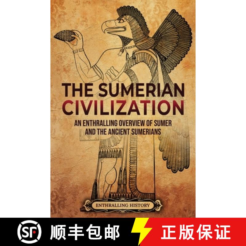 【4周达】The Sumerian Civilization: An Enthralling Overview of Sumer and the Ancient Sumerians[9798887659039]