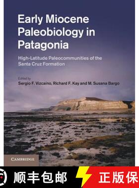 【3-4周达】Early Miocene Paleobiology in Patagonia: High-Latitude Paleocommunities of the Santa Cruz ... [9780521194617]