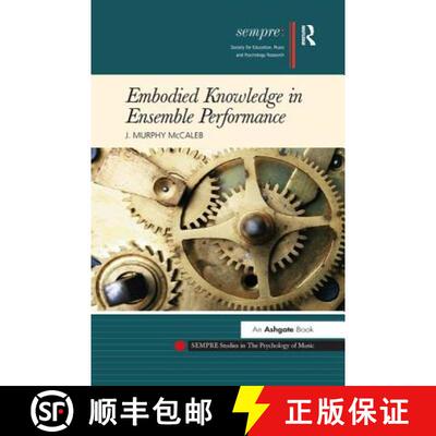 【3-4周达】Embodied Knowledge in Ensemble Performance. J. Murphy McCaleb [9781138269767]