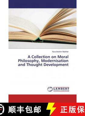 预订 A Collection on Moral Philosophy, Modernisation and Thought Development [9786139923212]