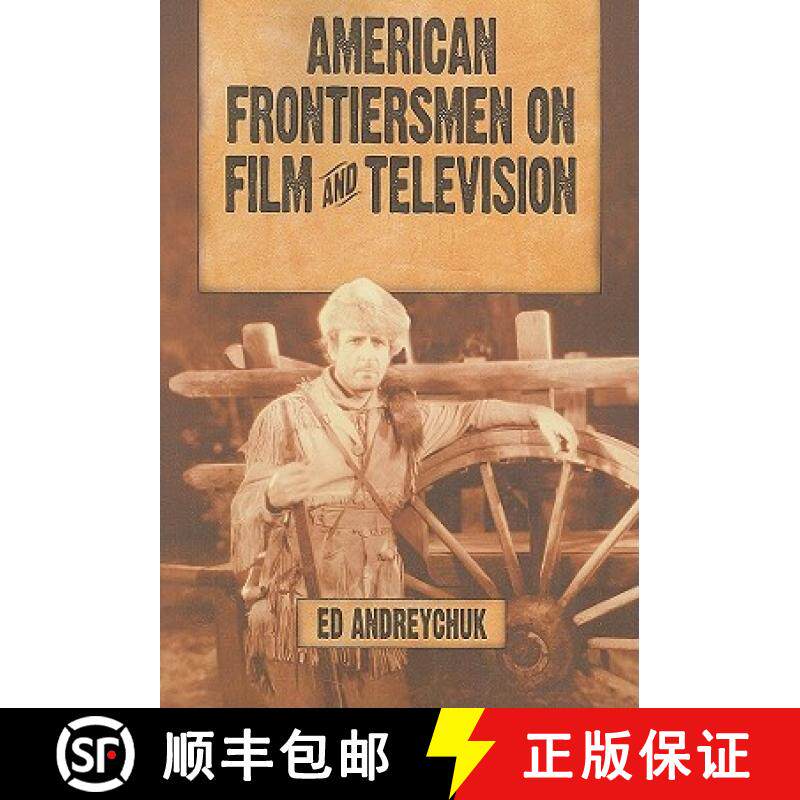 【3-4周达】American Frontiersmen on Film and Television : Boone, Crockett, Bowie, Houston, Bridger an... [9780786464111]图片