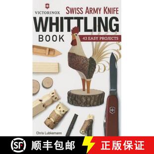 【3-4周达】Victorinox Swiss Army Knife Book of Whittling: 43 Easy Projects [9781565238770]
