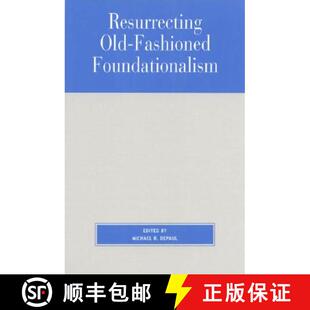 【3-4周达】Resurrecting Old-Fashioned Foundationalism [9780847692897]