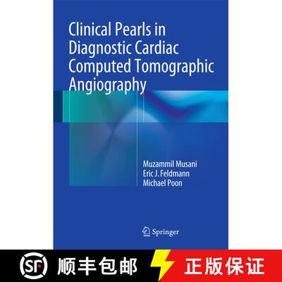 【3-4周达】精装 Clinical Pearls in Diagnostic Cardiac Computed Tomographic Angiography [9783319081670]
