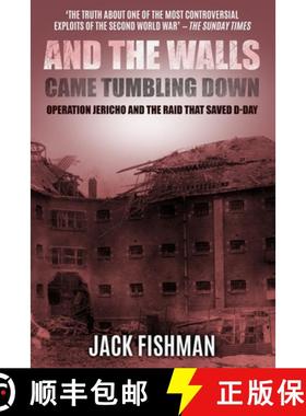 预订 And the Walls Came Tumbling Down: Operation Jericho and the Raid That Saved D-Day [9780854951598]