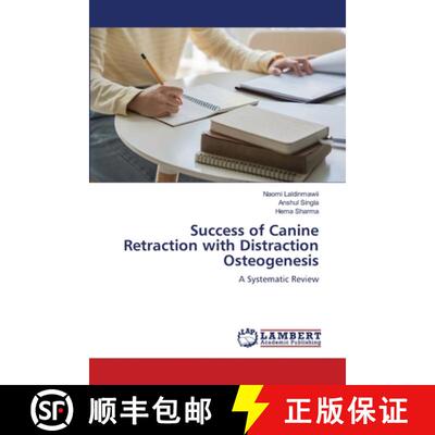 【3-4周达】Success of Canine Retraction with Distraction Osteogenesis: A Systematic Review (Aufl.) [9786209514883]