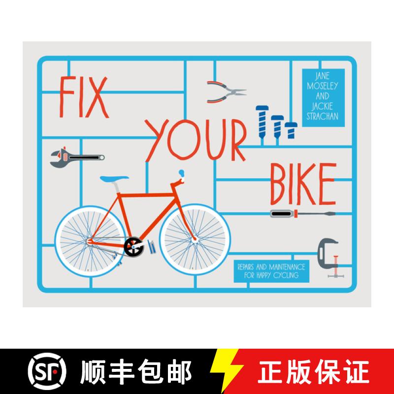 【2-3周达】Fix Your Bike: Repairs and Maintenance for Happy Cycling [9781910232026]