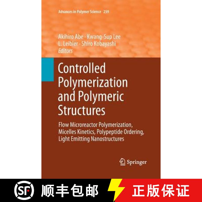 【3-4周达】Controlled Polymerization and Polymeric Structures: Flow Microreactor Polymerization, Mice... [9783319348049]