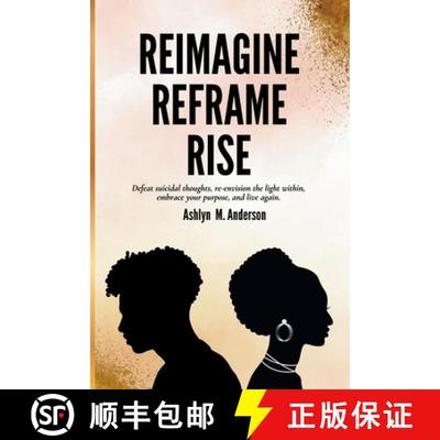 【2-3周达】Reimagine...Reframe...Rise: Defeat suicidal thoughts, re-envision the light within, embrac... [9789766551605]