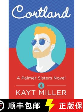 【3-4周达】Cortland: A Palmer Sisters Book 4 [9781733178488]