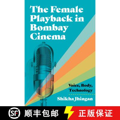 【3-4周达】The Female Playback in Bombay Cinema – Voice, Body, Technology [9780814350942]