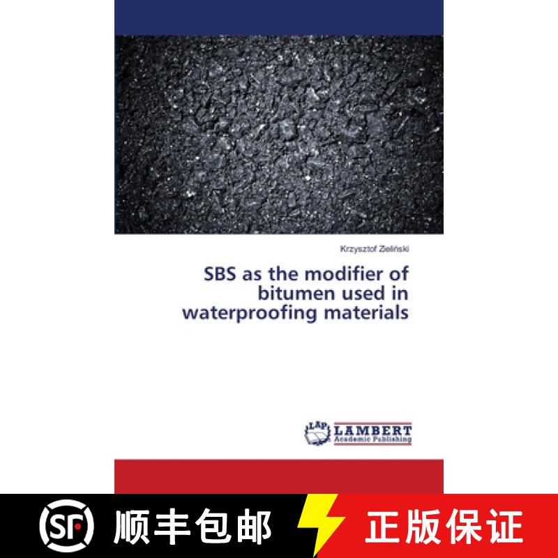 预订 SBS as the modifier of bitumen used in waterproofing materials [9783659495618]