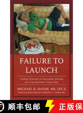 预订 Failure to Launch : Guiding Clinicians to Successfully Motivate the Long-Dependent Young Adult [9781442250826]