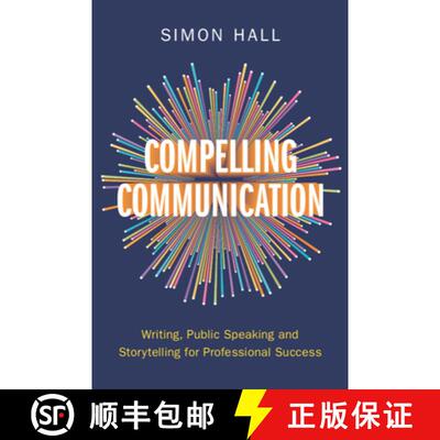 【3-4周达】精装 Compelling Communication: Writing, Public Speaking and Storytelling for Professional ... [9781009447430]