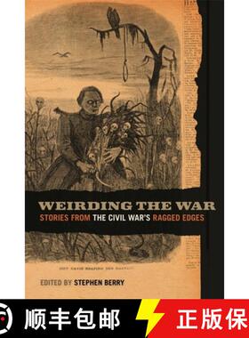 【3-4周达】Weirding the War: Stories from the Civil War's Ragged Edges [9780820334134]
