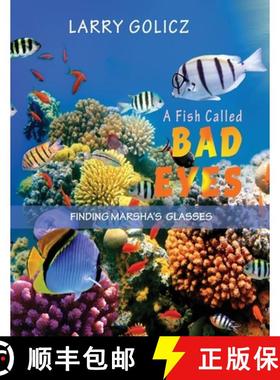 【3-4周达】A FISH CALLED BAD EYES: FINDING MARSHA'S  GLASSES [9781955955911]