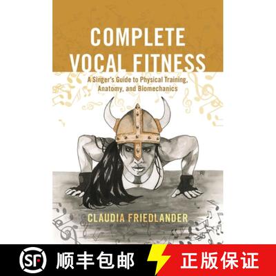【3-4周达】Complete Vocal Fitness : A Singer's Guide to Physical Training, Anatomy, and Biomechanics [9781538105436]
