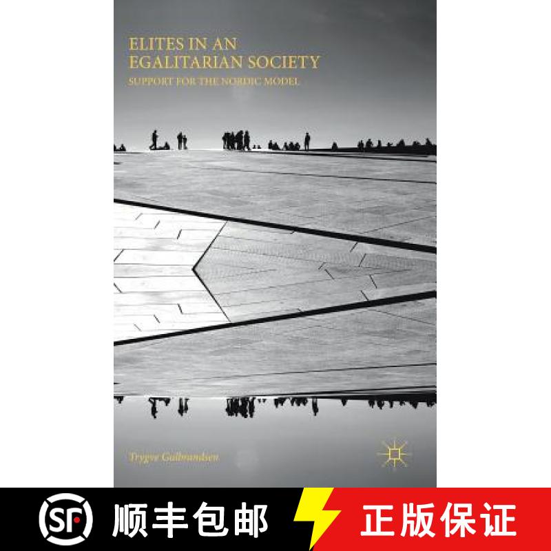 【3-4周达】Elites in an Egalitarian Society : Support for the Nordic Model [9783319959832]