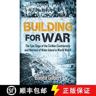 【3-4周达】Building for War: The Epic Saga of the Civilian Contractors and Marines of Wake Island in ... [9781636244570]