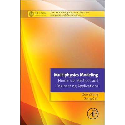 【4周达】Multiphysics Modeling: Numerical Methods and Engineering Applications: Tsinghua University P... [9780124077096]