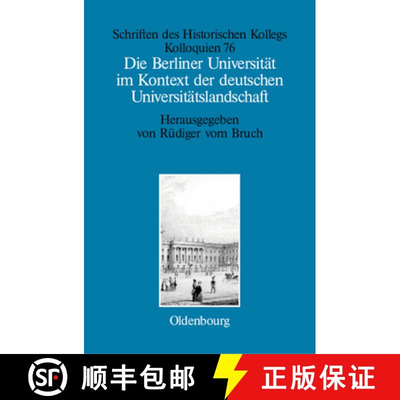 【3-4周达】Die Berliner Universität Im Kontext Der Deutschen Universitätslandschaft Nach 1800, Um 1... [9783486597103]