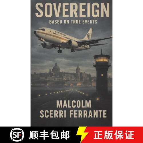 【3-4周达】Sovereign: Based on the 1985 Malta hijack and the deadliest hijack-rescue in aviation hist... [9789918014002]